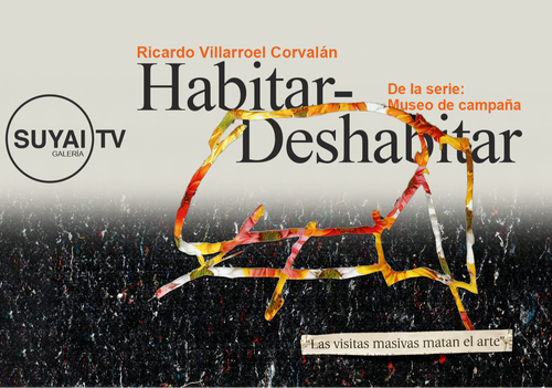 Afiche del evento "Exposición:  Habitar – Deshabitar del artista Ricardo Villarroel Corvalán"