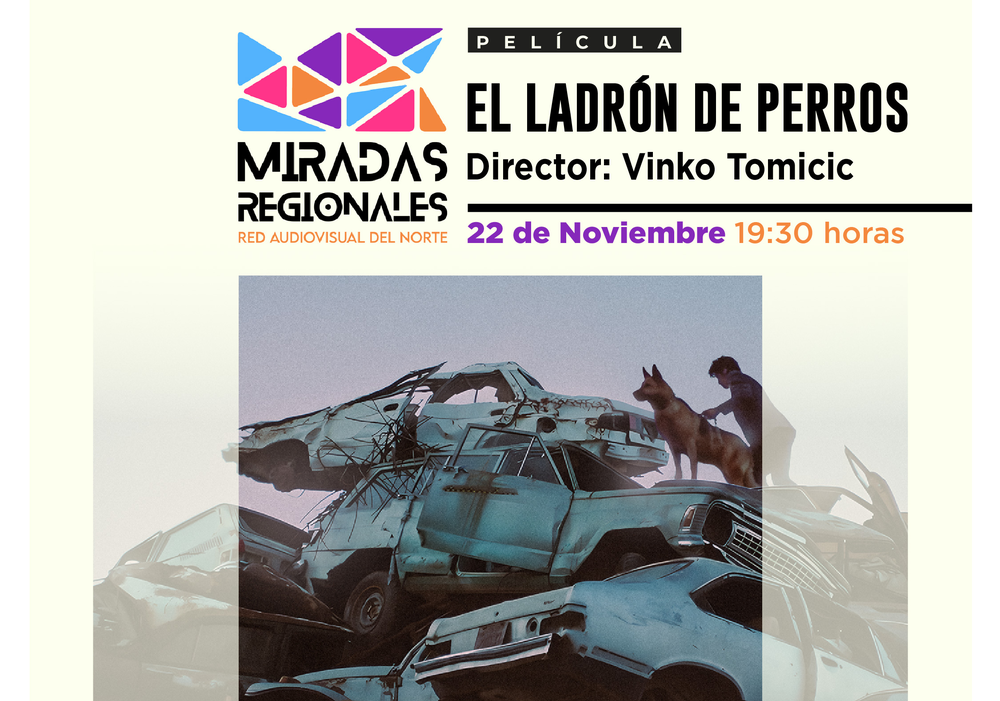 Afiche del evento "Ciclo Miradas Regionales: Exhibición de "El Ladrón de Perros" en Monte Patria"