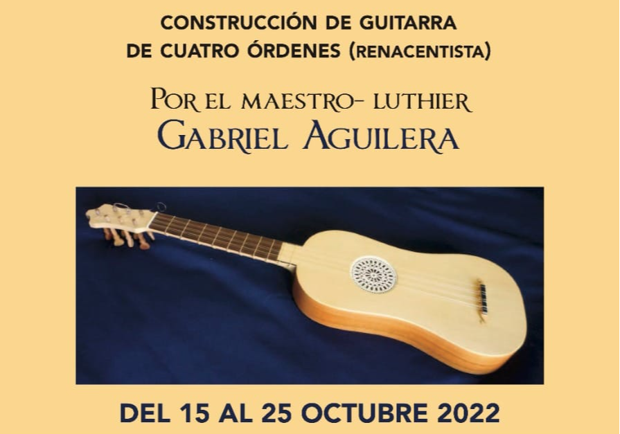 Afiche del evento "Curso de Luthería Histórica. Construcción de una guitarra renacentista"