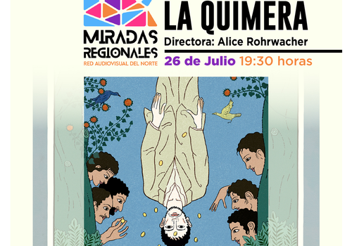 Afiche del evento "CIclo miradas regionales: Exhibición "La Quimera" en Arica"