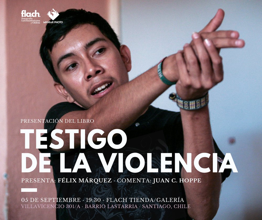 Afiche del evento "Testigo de la violencia, de Félix Márquez"