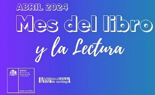 Afiche del evento "Entrega de pasaporte literario en el contexto del mes del libro y la lectura en la Biblioteca de Santiago"