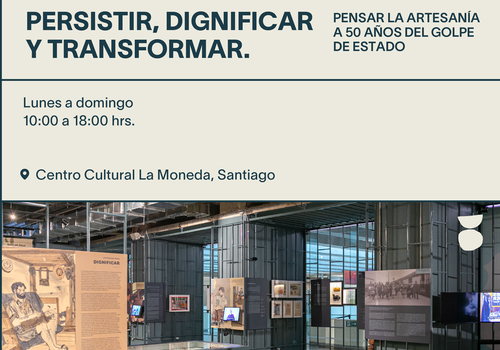Afiche del evento "Exposición | Persistir, Dignificar y Transformar: Pensar la artesanía a 50 años del golpe de Estado"